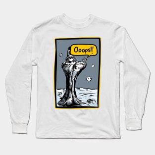 Oops -minor technical problem Long Sleeve T-Shirt